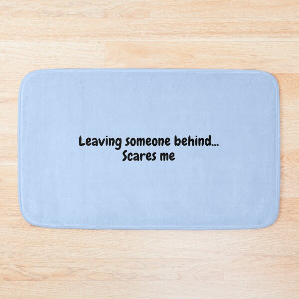 Item preview, Leaving someone behind...Scares me designed and sold by simplysharon.