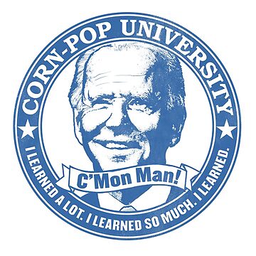 Artwork thumbnail, Biden Corn-Pop University C'Mon Man Color Version WTFBrahh by WTFBrahh