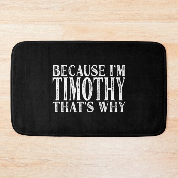 Item preview, Because I'm Timothy That's Why Personalized Named print designed and sold by Grabitees.