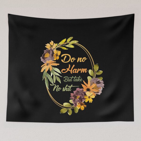 Item preview, Do No Harm But Take No Shit designed and sold by sem mous.