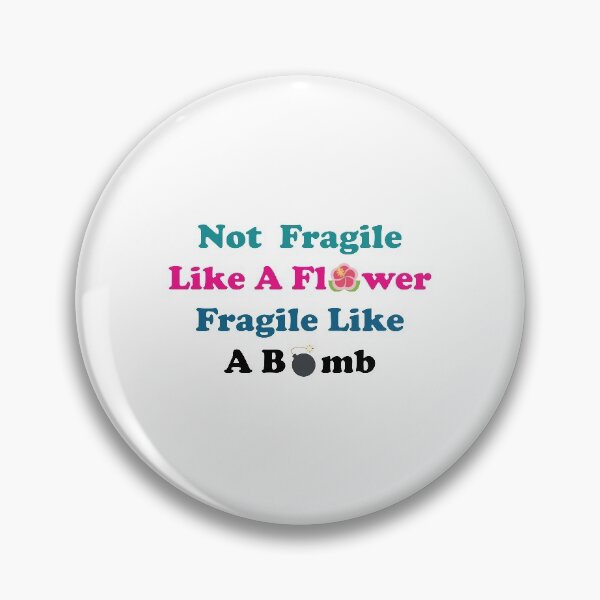 Item preview,  Not fragile like a flower fragile like a bomb, Flower Quote, bomb Quote,Gift for mom,gift for him,gift girly,gift for birthday designed and sold by Souna's  Store.