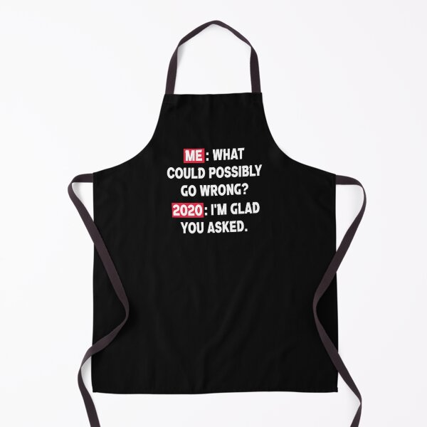 Item preview, What could possibly go wrong, 2020 Sucks designed and sold by ayyoubdz.