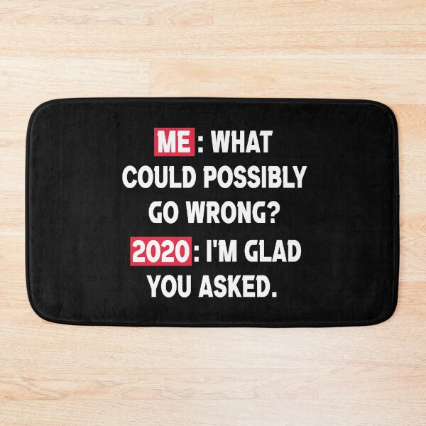Item preview, What could possibly go wrong, 2020 Sucks designed and sold by ayyoubdz.
