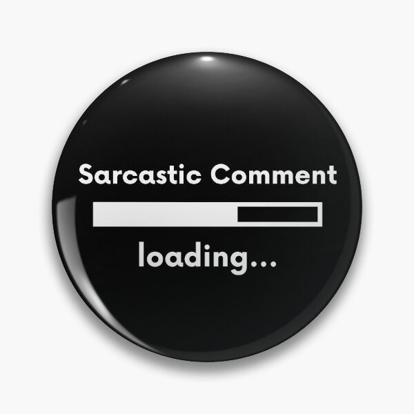 Item preview, Sarcastic Comment... Loading... designed and sold by BigBoyShop.