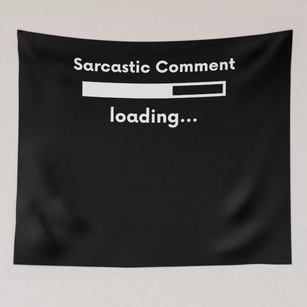 Item preview, Sarcastic Comment... Loading... designed and sold by BigBoyShop.