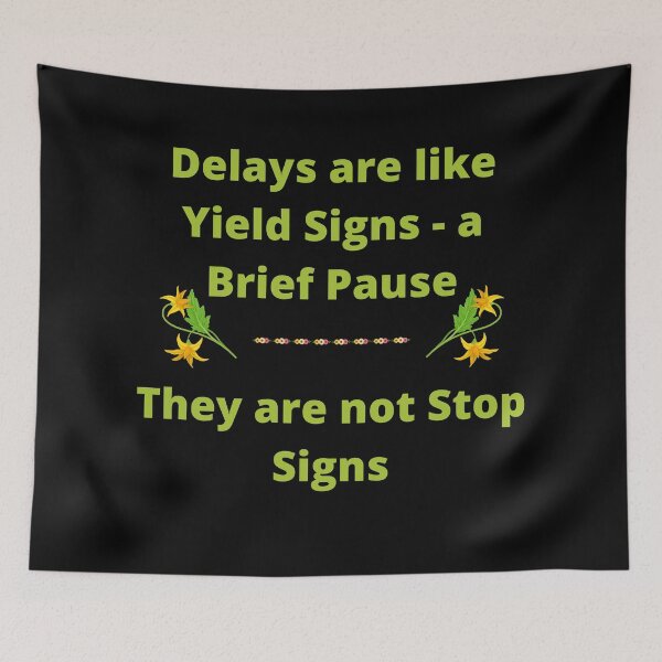 Item preview, Delays are Yield Signs designed and sold by TeeZoneZtore.
