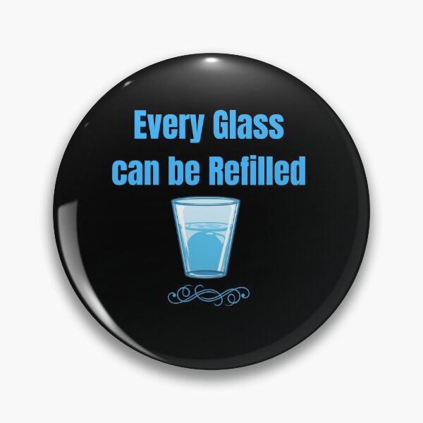 Item preview, Every glass can be refilled designed and sold by TeeZoneZtore.