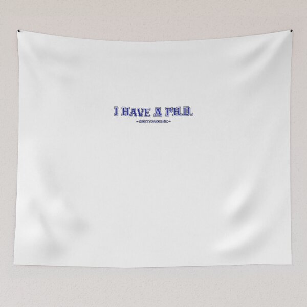 Item preview, I have a PH.D. designed and sold by SayWhat.
