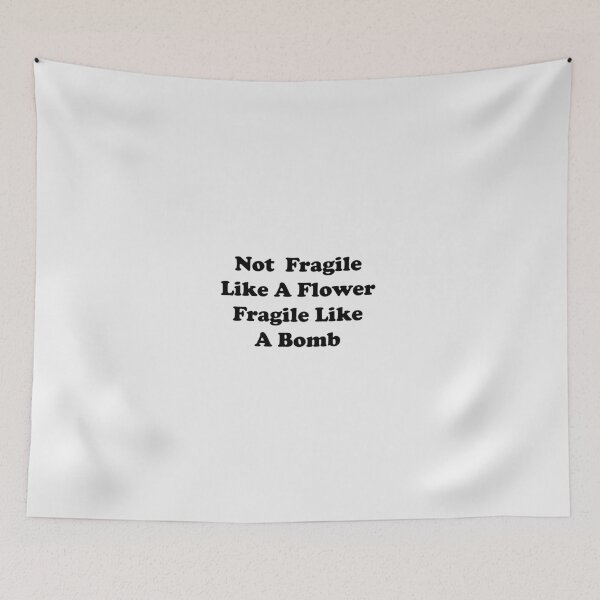 Item preview, Not fragile like a flower fragile like a bomb, Not fragile like a flower fragile like a bomb designed and sold by Souna's  Store.
