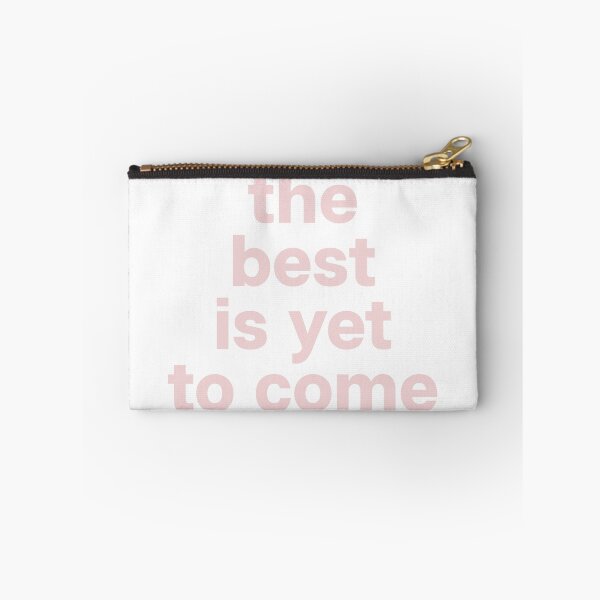 Item preview, the best is yet to come designed and sold by doodle189.