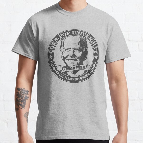 Corn-Pop University C'Mon Man Grey Version WTFBrahh Classic T-Shirt