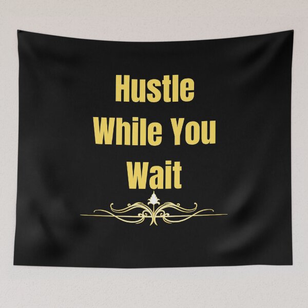 Item preview, Hustle while you Wait designed and sold by TeeZoneZtore.