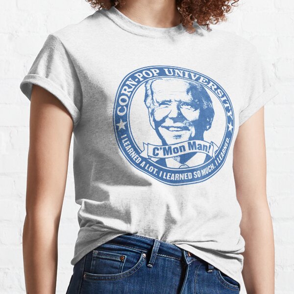 Biden Corn-Pop University C'Mon Man Color Version WTFBrahh Classic T-Shirt