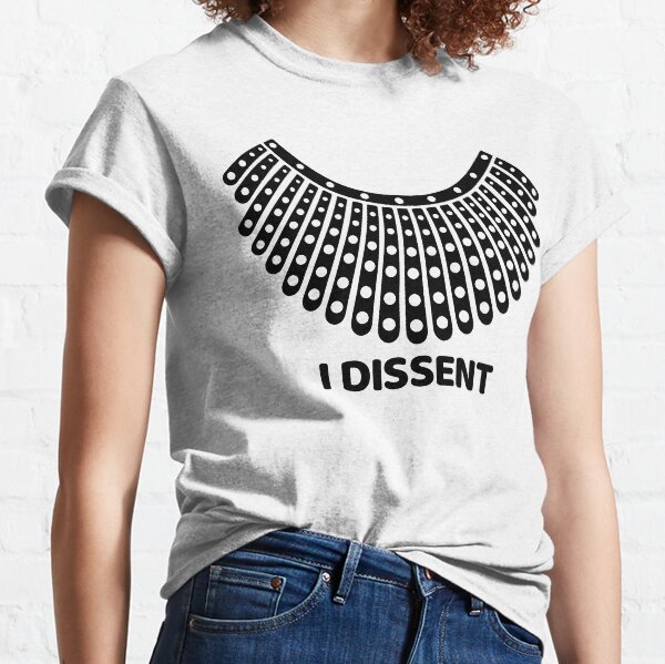 NOTORIUS RBG I DISSENT Classic T-Shirt