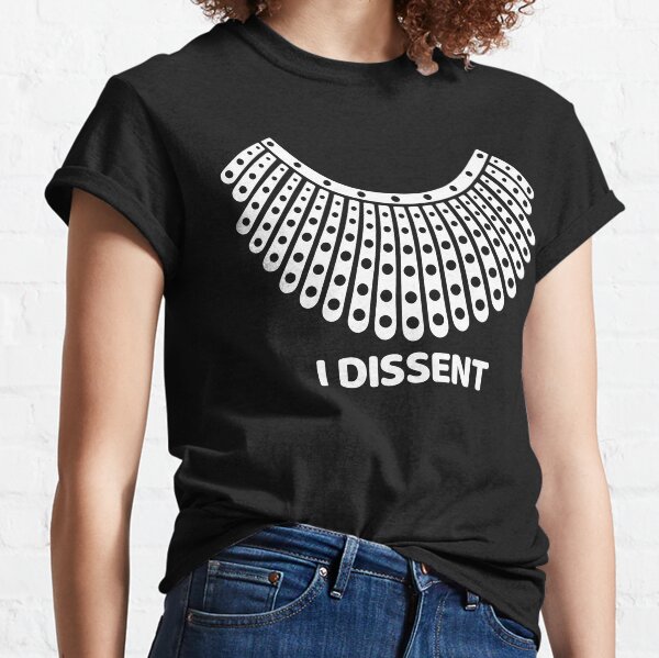 NOTORIUS RBG I DISSENT Classic T-Shirt