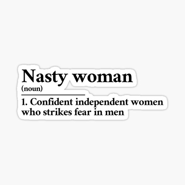 nasty-woman-definition-sticker-for-sale-by-statim-redbubble