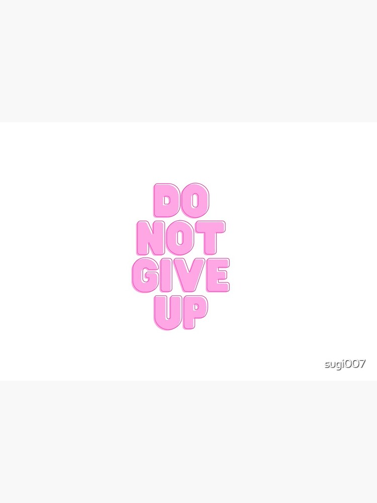 Do not give up by sugi007