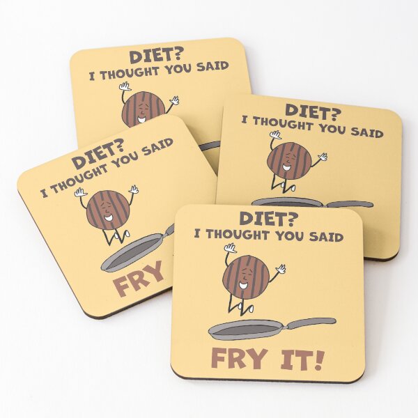 Item preview, Diet? I Thought You Said Fry It! Burger Patty designed and sold by Sketchypenface.