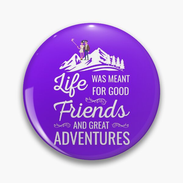 Item preview, Life was meant for Good Friends and Great Adventures  designed and sold by 1stopselfieshop.