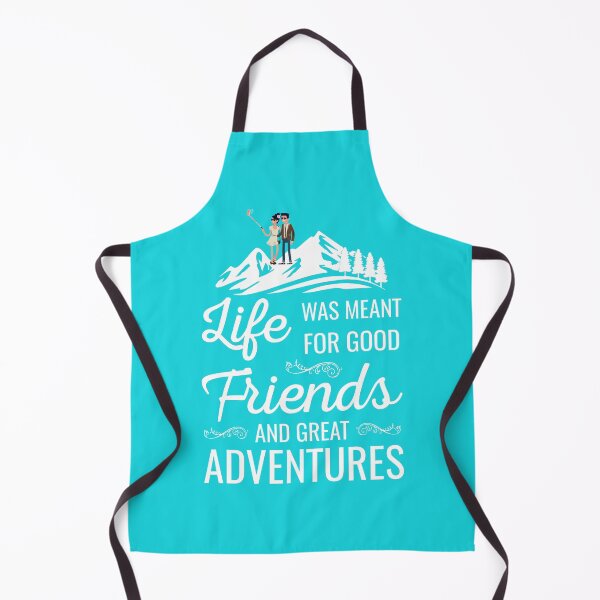 Item preview, Life was meant for Good Friends and Great Adventures designed and sold by 1stopselfieshop.