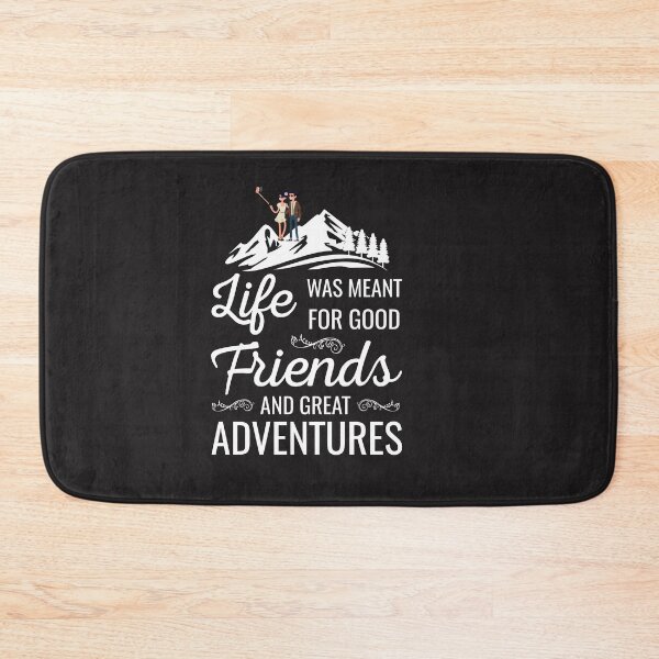 Item preview, Life was meant for Good Friends and Great Adventures  designed and sold by 1stopselfieshop.