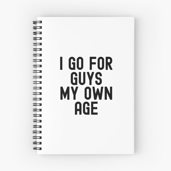 Item preview, I go for guys my own age designed and sold by Statim.