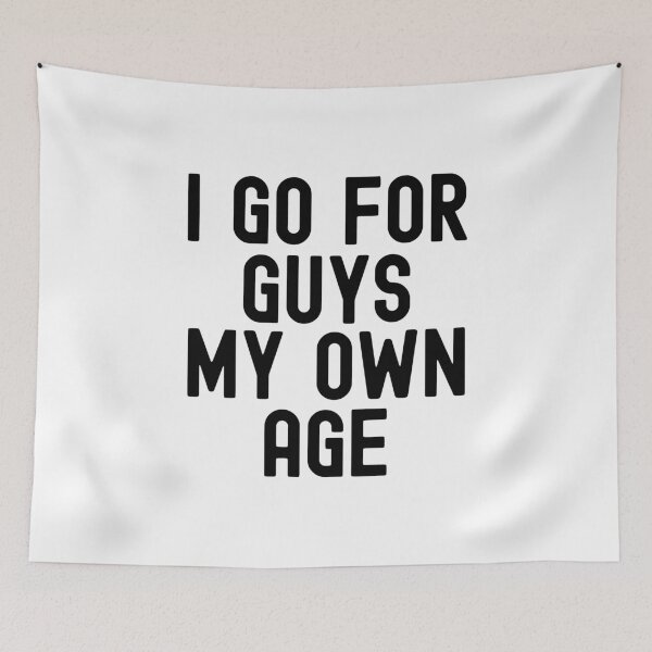 Item preview, I go for guys my own age designed and sold by Statim.
