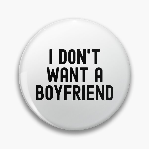 Item preview, I don't want a boyfriend designed and sold by Statim.