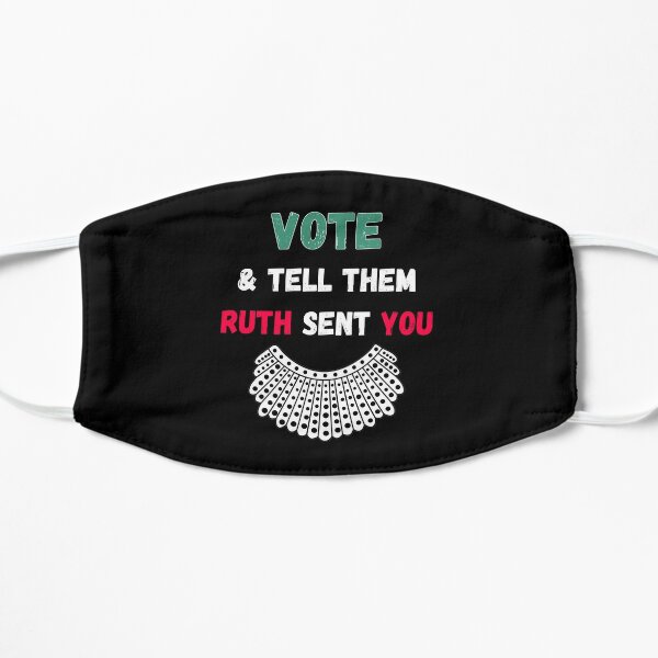 Vote And Tell Them Ruth Sent You  Flat Mask