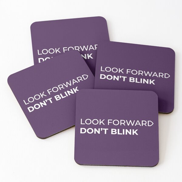 Item preview, Look forward don't blink designed and sold by hipposstore.