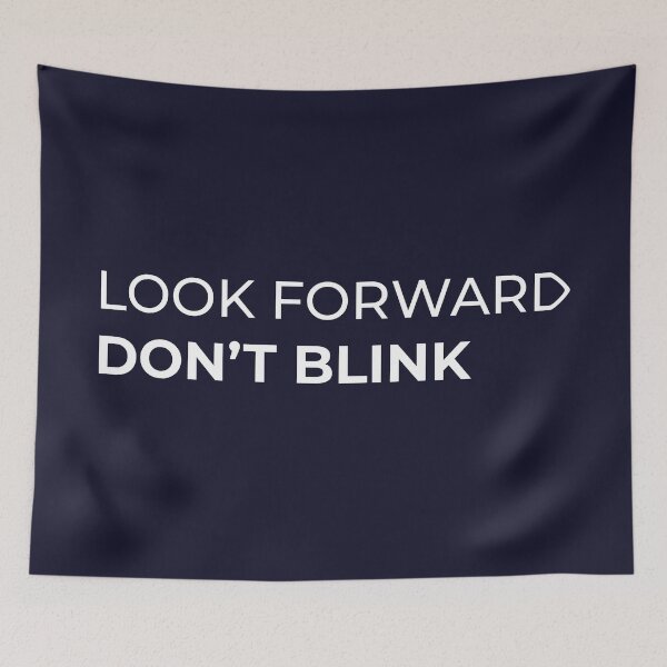 Item preview, Look forward don't blink designed and sold by hipposstore.