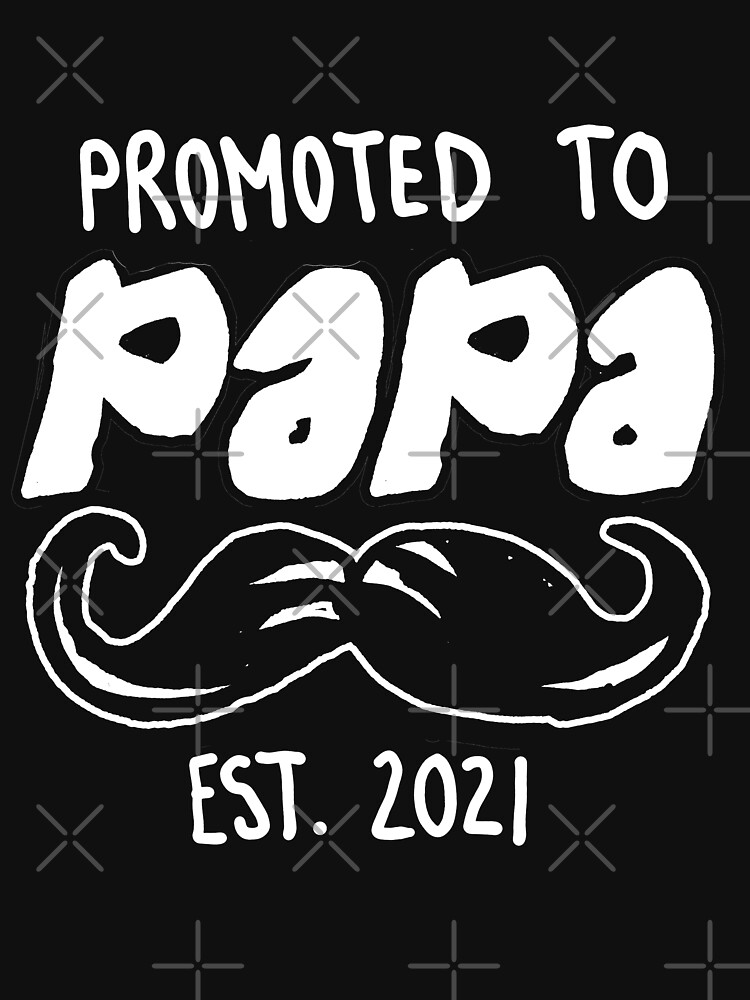 Promoted to Papa Est. 2021 for Future Papas and Papas to be that are expecting in 2021 by sketchNkustom