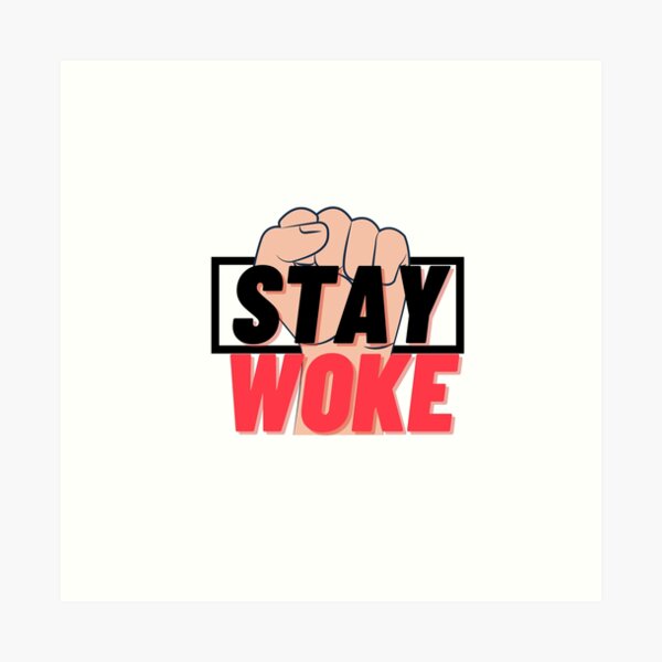 Get Woke Art Prints Redbubble