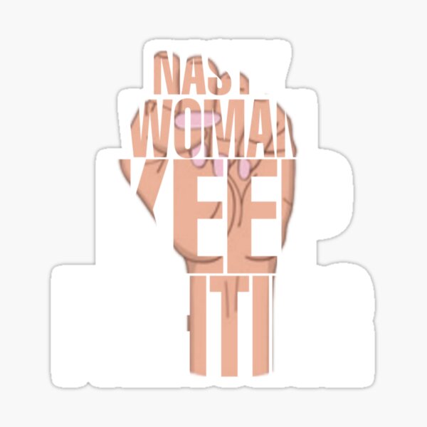 Copy of Nasty woman keep fighting Sticker