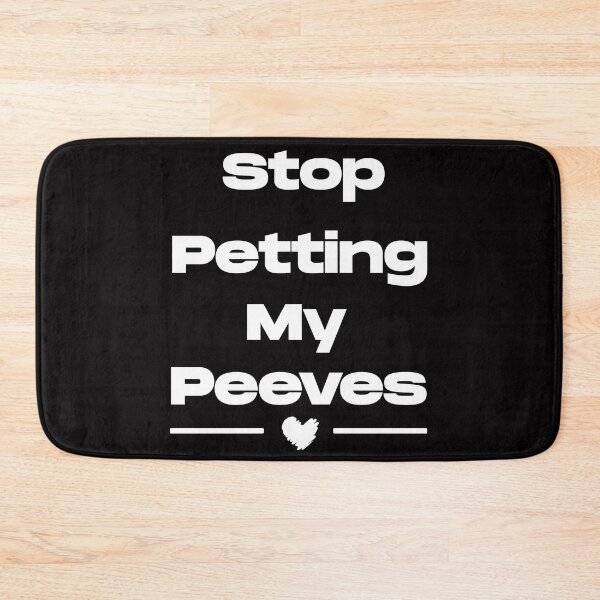 Item preview,  Stop Petting My Peeves designed and sold by Life Shop.