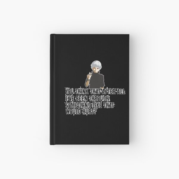 Tokyo Ghoul Quotes Hardcover Journals Redbubble