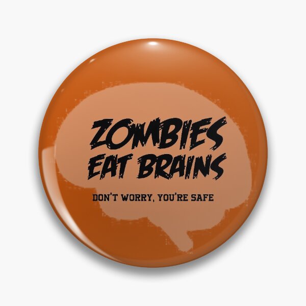 Item preview, Zombies Eat Brains!  Don't Worry, You're Safe designed and sold by MRCoopGroup.