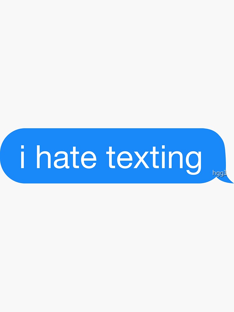 "I hate texting message" Sticker by hgg1 Redbubble
