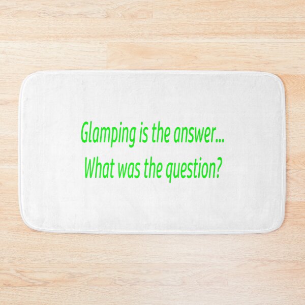Item preview, Glamping is the Answer designed and sold by SEEphotos7171.