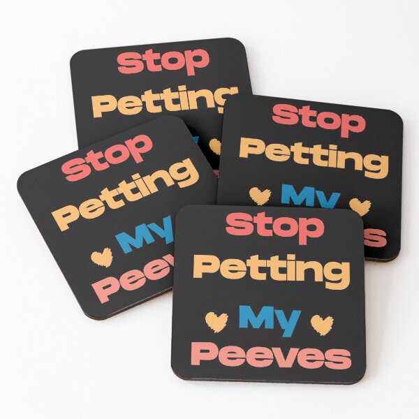 Item preview, Stop Petting My Peeves designed and sold by Life Shop.