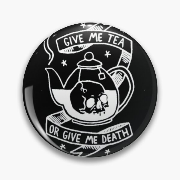 Item preview, Give Me Tea or Give Me Death designed and sold by Jennifer Adair.