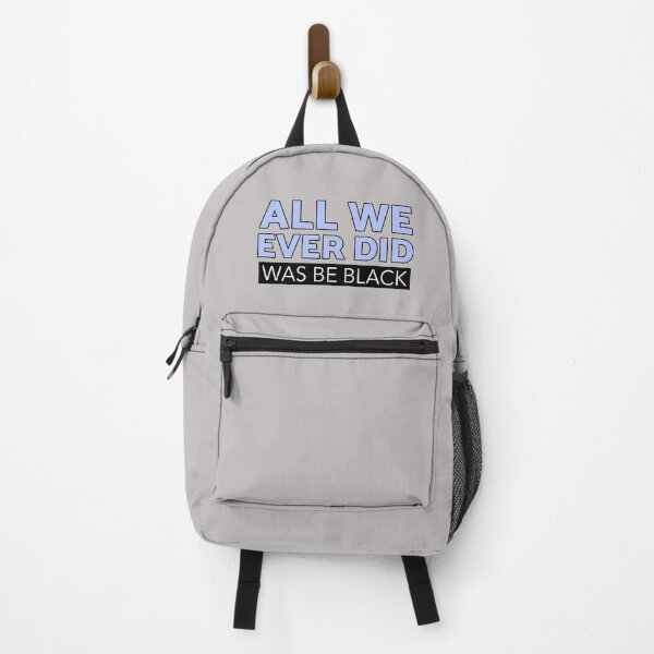 Item preview, All we ever did was be black designed and sold by NOARA STUDIO.