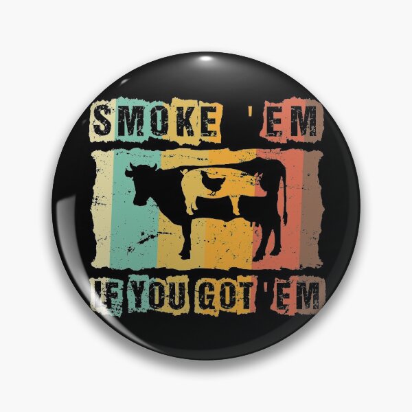 Artikelvorschau, Smoke 'Em If you Got 'Em BBQ Grilling Smoking T-Shirt entworfen und verkauft von rhonstoppable27.