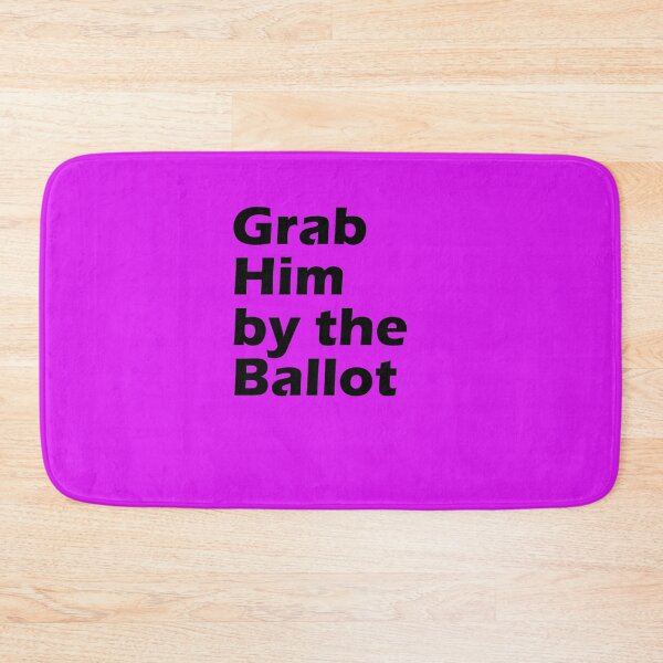 Item preview, grab him by the ballot designed and sold by amrmab.