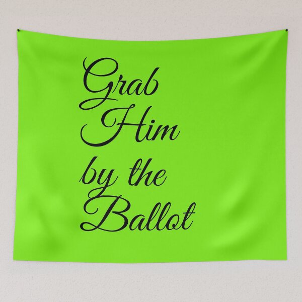 Item preview, grab him by the ballot designed and sold by amrmab.