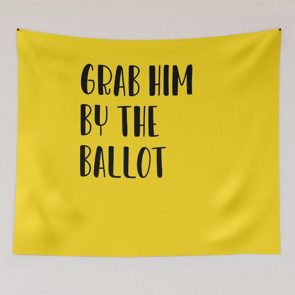 Item preview, grab him by the ballot designed and sold by amrmab.