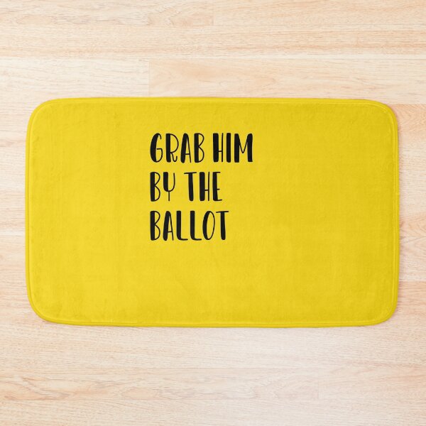 Item preview, grab him by the ballot designed and sold by amrmab.