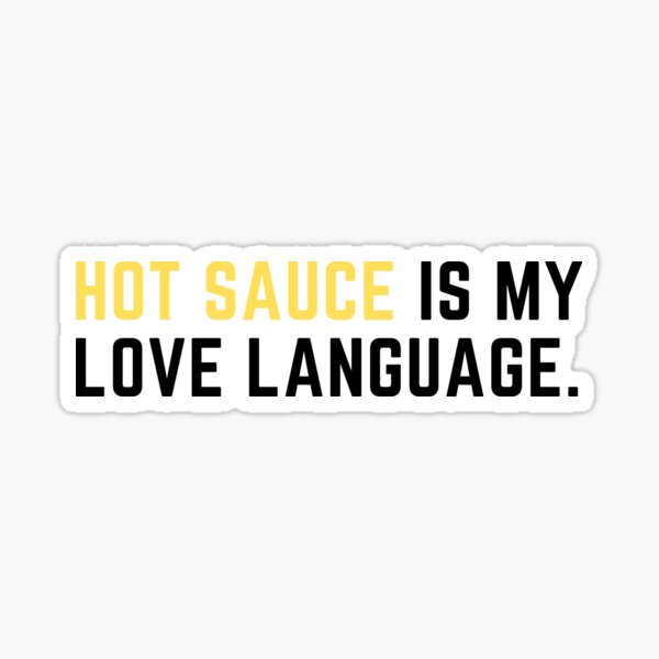 Item preview, Hot sauce is my love language designed and sold by Artsychic1.