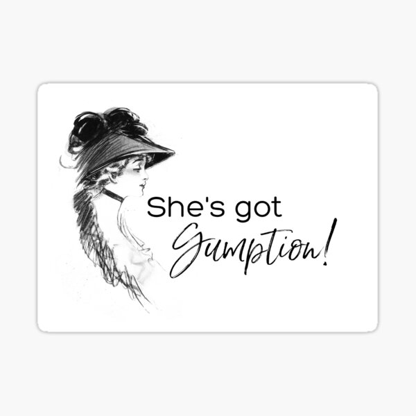 Item preview, She's Got Gumption  designed and sold by kelseypryor11.