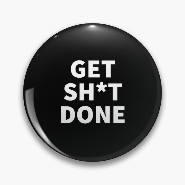 Item preview, Get sh*t done - Motivational designed and sold by Jamiecsmith1986.